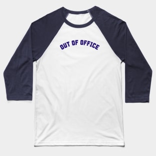 OUT OF OFFICE Baseball T-Shirt